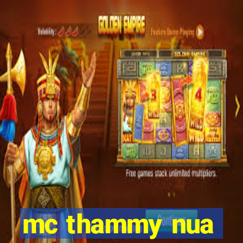 mc thammy nua